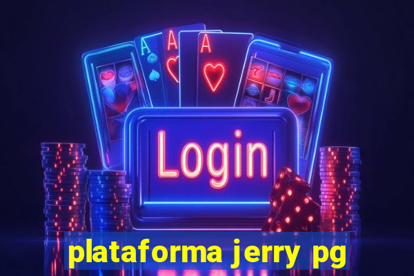 plataforma jerry pg